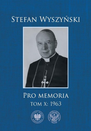 Przejdź do produktu PRO MEMORIA 1963. TOM 10, STEFAN WYSZYŃSKI