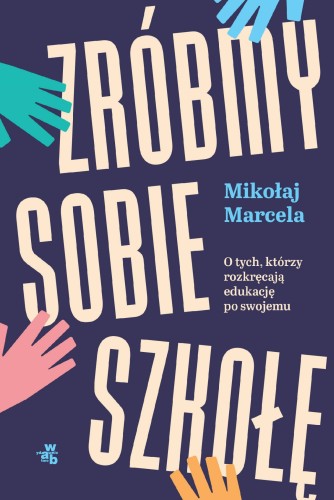 Przejdź do produktu ZRÓBMY SOBIE SZKOŁĘ, MIKOŁAJ MARCELA