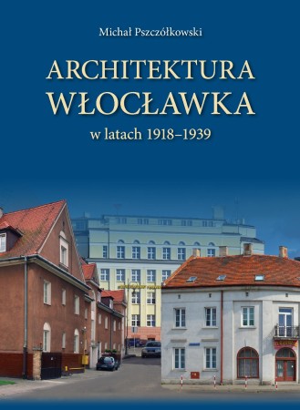 Architektura Włocławka, Michał Pszczółkowski