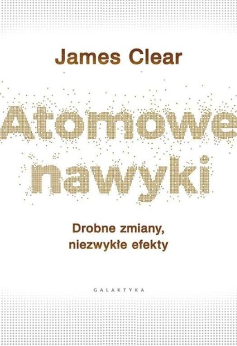 Przejdź do produktu ATOMOWE NAWYKI DROBNE ZMIANY NIEZWYKŁE EFEKTY