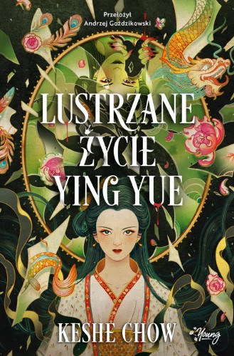 Przejdź do produktu LUSTRZANE ŻYCIE YING YUE, KESHE CHOW