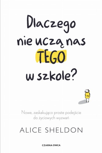 Przejdź do produktu DLACZEGO NIE UCZĄ NAS TEGO W SZKOLE? NOWE,...