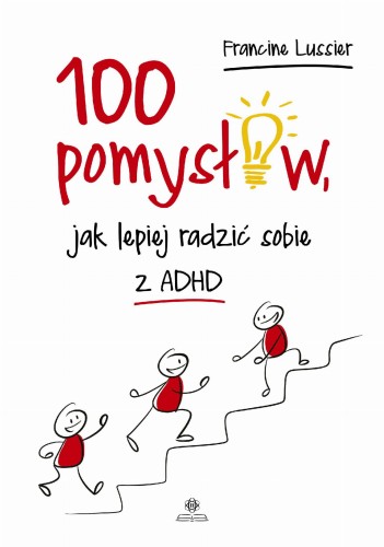 Przejdź do produktu 100 POMYSŁÓW JAK LEPIEJ RADZIĆ SOBIE Z ADHD