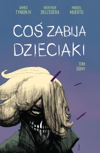 Przejdź do produktu COŚ ZABIJA DZIECIAKI. TOM 8