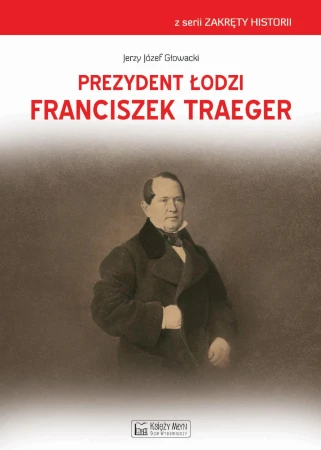 Prezydent Łodzi Franciszek Traeger, Jerzy Głowacki