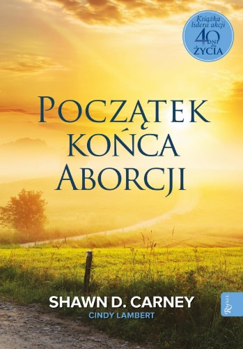 Przejdź do produktu POCZĄTEK KOŃCA ABORCJI, OPRACOWANIE ZBIOROWE