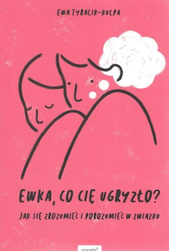 Przejdź do produktu EWKA, CO CIĘ UGRYZŁO?  JAK SIĘ ZROZUMIEĆ I...