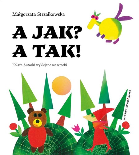 Przejdź do produktu A JAK? A TAK!, MAŁGORZATA STRZAŁKOWSKA