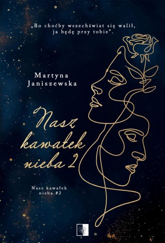 Przejdź do produktu NASZ KAWAŁEK NIEBA. TOM 2, MARTYNA JANISZEWSKA
