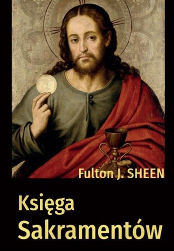 Przejdź do produktu KSIĘGA SAKRAMENTÓW, FULTON J. SHEEN