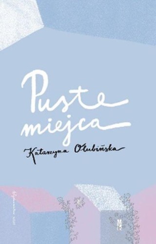 Przejdź do produktu PUSTE MIEJSCA, KATARZYNA OLUBIŃSKA