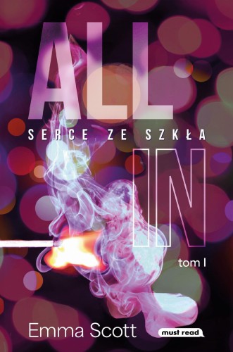 Przejdź do produktu SERCE ZE SZKŁA. ALL IN. TOM 1, EMMA SCOTT