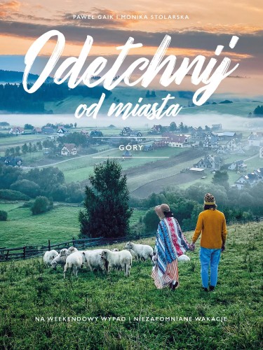 Przejdź do produktu ODETCHNIJ OD MIASTA. GÓRY