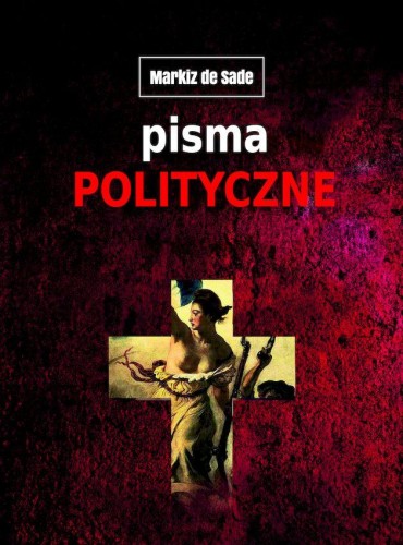 Przejdź do produktu PISMA POLITYCZNE, MARKIZ DE SADE