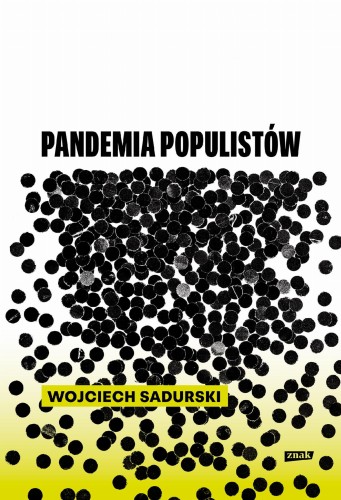 Przejdź do produktu PANDEMIA POPULISTÓW, WOJCIECH SADURSKI