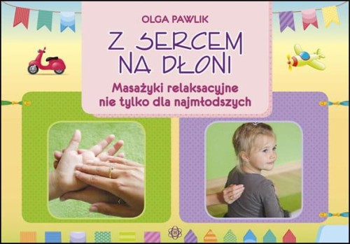 Przejdź do produktu Z SERCEM NA DŁONI. MASAŻYKI RELAKSACYJNE NIE...
