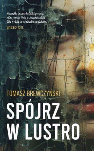 Przejdź do produktu SPÓJRZ W LUSTRO, TOMASZ BREWCZYŃSKI