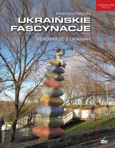 Przejdź do produktu UKRAIŃSKIE FASCYNACJE, KATARZYNA WĘGLICKA