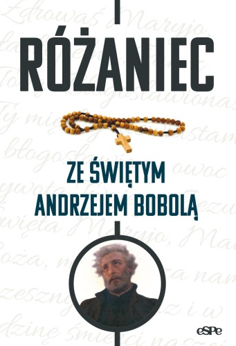 Przejdź do produktu RÓŻANIEC ZE ŚWIĘTYM ANDRZEJEM BOBOLĄ