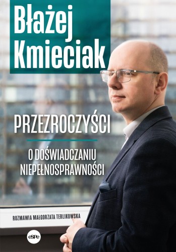 Przejdź do produktu PRZEZROCZYŚCI. O DOŚWIADCZANIU NIEPEŁNOSPRAWNOŚCI