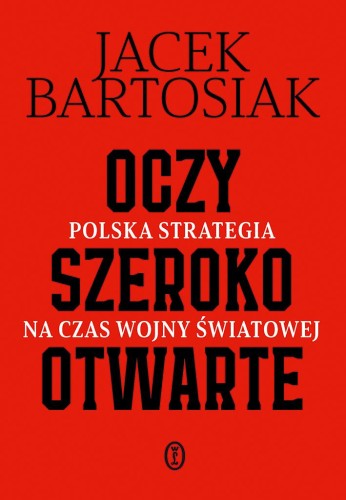 Przejdź do produktu OCZY SZEROKO OTWARTE. POLSKA STRATEGIA NA CZAS...