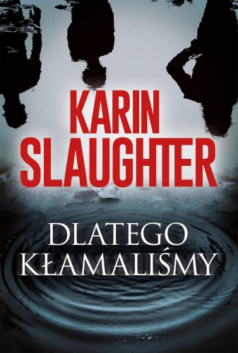 Przejdź do produktu DLATEGO KŁAMALIŚMY. WILL TRENT, KARIN SLAUGHTER