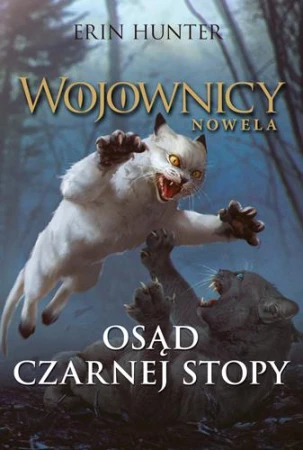 Osąd Czarnej Stopy. Wojownicy. Nowela, Hunter Erin