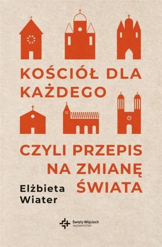 Przejdź do produktu KOŚCIÓŁ DLA KAŻDEGO CZYLI PRZEPIS NA ZMIANĘ ŚWIATA