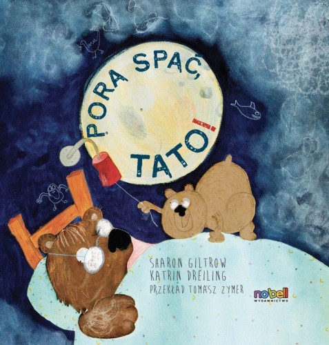 Przejdź do produktu PORA SPAĆ, TATO!, SHARON GILTROW ,KATRIN DREILING