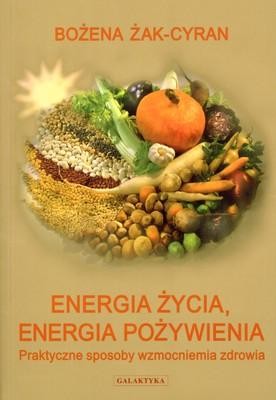 Przejdź do produktu ENERGIA ŻYCIA ENERGIA POŻYWIENIA, BOŻENA ŻAK-CYRAN