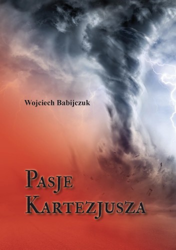 Przejdź do produktu PASJE KARTEZJUSZA, WOJCIECH BABIJCZUK