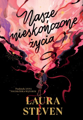 Przejdź do produktu NASZE NIESKOŃCZONE ŻYCIA, LAURA STEVEN