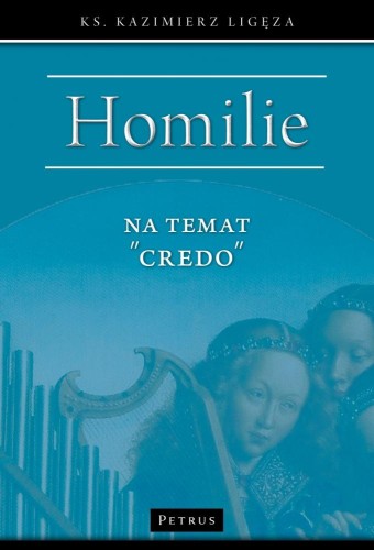 Przejdź do produktu HOMILIE NA TEMAT CREDO, KAZIMIERZ LIGĘZA
