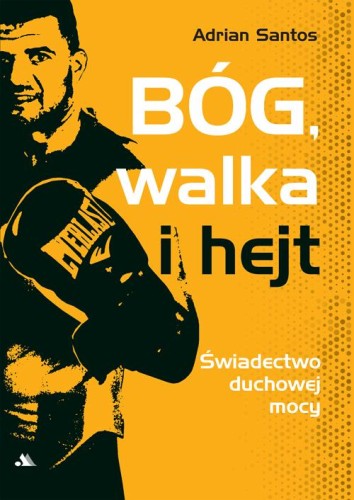 Przejdź do produktu BÓG, WALKA I HEJT, ADRIAN SANTOS