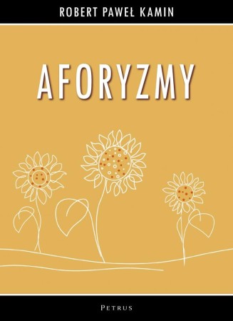 Aforyzmy, Kamin Robert Paweł