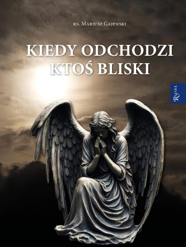 Przejdź do produktu KIEDY ODCHODZI KTOŚ BLISKI, MARIUSZ GAJEWSKI