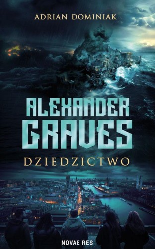 Przejdź do produktu ALEXANDER GRAVES. DZIEDZICTWO, ADRIAN DOMINIAK