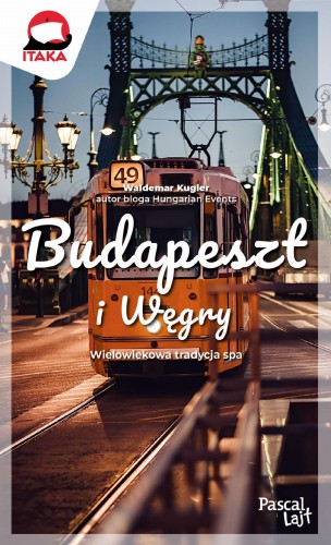 Przejdź do produktu BUDAPESZT I WĘGRY. PASCAL LAJT, WALDEMAR KUGLER