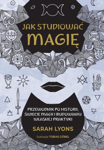 Przejdź do produktu JAK STUDIOWAĆ MAGIĘ, SARAH LYONS