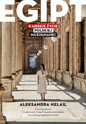 Przejdź do produktu EGIPT. KAIRSKIE ŻYCIE POLSKIEJ MUZUŁMANKI