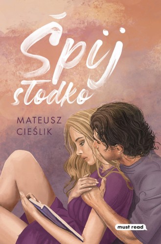 Przejdź do produktu ŚPIJ SŁODKO, MATEUSZ CIEŚLIK