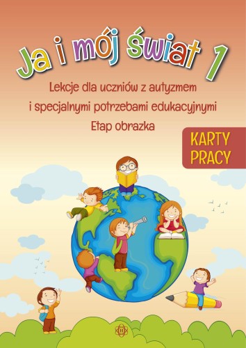 Przejdź do produktu JA I MÓJ ŚWIAT 1 KARTY PRACY, OPRACOWANIE ZBIOROWE
