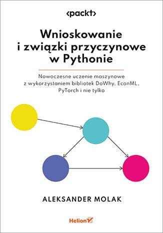 Przejdź do produktu WNIOSKOWANIE I ZWIĄZKI PRZYCZYNOWE W PYTHONIE....