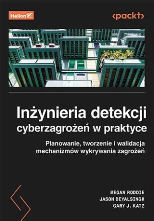 Inżynieria detekcji cyberzagrożeń w praktyce....