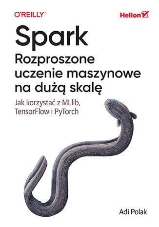 Przejdź do produktu SPARK. ROZPROSZONE UCZENIE MASZYNOWE NA DUŻĄ...