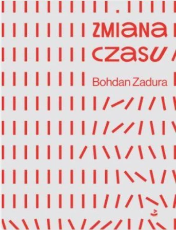 Zmiana czasu, Bohdan Zadura