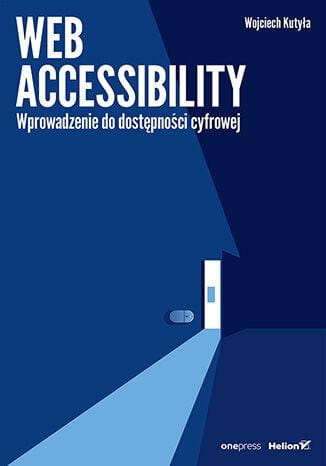 Przejdź do produktu WEB ACCESSIBILITY. WPROWADZENIE DO DOSTĘPNOŚCI...