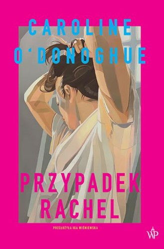 Przejdź do produktu PRZYPADEK RACHEL, CAROLINE O'DONOGHUE