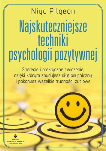 Przejdź do produktu NAJSKUTECZNIEJSZE TECHNIKI PSYCHOLOGII POZYTYWNEJ