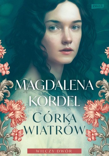 Przejdź do produktu CÓRKA WIATRÓW. WILCZY DWÓR. TOM 1 WYD. KIESZONKOWE